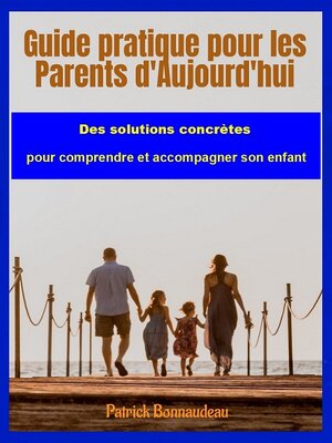 cover image of Guide pratique pour les Parents d'Aujourd'hui